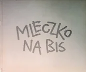 Aforyzmy i sentencje - Mleczko na bis - miniaturka - grafika 1