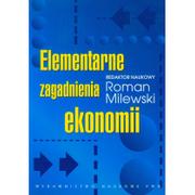 Wydawnictwo Naukowe PWN ELEMENTARNE ZAGADNIENIA EKONOMII /wyd.2zm-6d/ - Roman Milewski