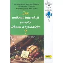 Borgis Jak uniknąć interakcji pomiędzy lekami a żywnością$498 - Mirosław Jarosz, Wolnicka Katarzyna, Ryżko-Skiba Małgorzata, Respondek Wioleta, Rychlik Ewa - Zdrowie - poradniki - miniaturka - grafika 1