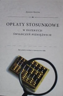 Opłaty stosunkowe w egzekucji świadczeń pieniężnych - Biznes - miniaturka - grafika 1
