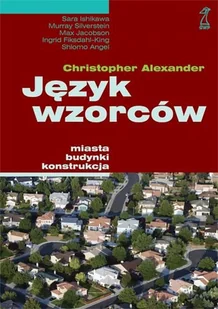 Język wzorców. Miasta, budynki, konstrukcja - Książki o kulturze i sztuce - miniaturka - grafika 1