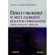 Filozofia i socjologia - Dzieci i młodzież w sieci zagrożeń realnych i wirtualnych. Aspekty teoretyczne i empiryczne - Anna Andrzejewska - miniaturka - grafika 1