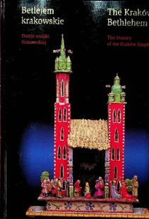 Betlejem Krakowskie Dzieje szopki krakowskiej - Książki o kulturze i sztuce - miniaturka - grafika 1