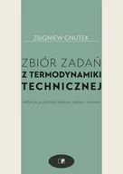 Technika - Zbiór zadań z termodynamiki technicznej. Definicje, przykłady, zadania, tablice i wykresy - miniaturka - grafika 1