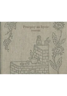 Przepisy na bycie razem - Książki kucharskie - miniaturka - grafika 1