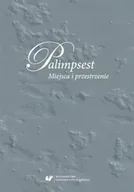 Pomoce naukowe - Palimpsest. Miejsca i przestrzenie - red. Anna Gomóła, Anna Szawerna-Dyrszka - miniaturka - grafika 1