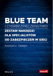 Blue team i cyberbezpieczeństwo. Zestaw narzędzi dla specjalistów od zabezpieczeń w sieci - Bezpieczeństwo - miniaturka - grafika 2
