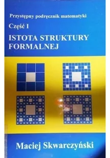 Istota struktury formalnej Część I - Matematyka - miniaturka - grafika 1