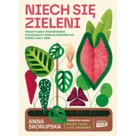 Poradniki hobbystyczne - Niech się zieleni. Praktyczny przewodnik pielęgnacji roślin domowych - miniaturka - grafika 1