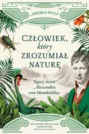 Baśnie, bajki, legendy - Poznańskie Człowiek, który zrozumiał naturę. Nowy świat Alexandra von Humboldta - Andrea Wulf - miniaturka - grafika 1