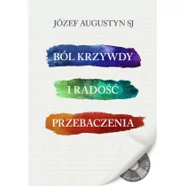 M Wydawnictwo Ból krzywdy i radość przebaczenia+  CD - Augustyn Józef - Religia i religioznawstwo - miniaturka - grafika 1