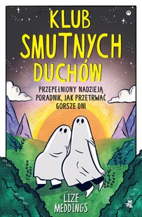 Przepełniony nadzieją poradnik, jak przetrwać gorsze dni. Klub smutnych duchów - Komiksy dla młodzieży - miniaturka - grafika 1
