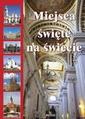 Albumy krajoznawcze - Miejsca Święte na Świecie - miniaturka - grafika 1
