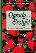 Poezja - Ogrody... Erotyki. Tetmajer - Kazimierz Przerwa-Tetmajer - książka - miniaturka - grafika 1