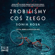 Audiobooki - kryminał, sensacja, thriller - Zrobiliśmy coś złego - miniaturka - grafika 1