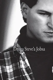 Droga Steve'a Jobsa - Biografie i autobiografie - miniaturka - grafika 1
