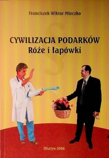 Cywilizacja podarków Róże i łapówki - Historia świata - miniaturka - grafika 1