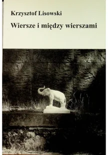 Lisowski wiersze i między wierszami - Poezja - miniaturka - grafika 1