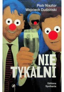 Nietykalni. Kulisy polskich prywatyzacji. Prawdziwa Historia Gospodarcza III RP - Polityka i politologia - miniaturka - grafika 2