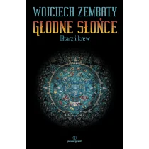 Wojciech Zembaty Głodne Słońce Ołtarz i krew - Fantasy - miniaturka - grafika 1