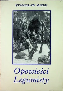 Opowieści Legionisty - Biografie i autobiografie - miniaturka - grafika 1