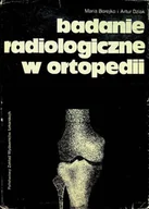 Książki medyczne - Badanie radiologiczne w ortopedii - miniaturka - grafika 1