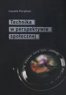 Technika - Księgarnia Akademicka Technika w perspektywie społecznej Leszek Porębski - miniaturka - grafika 1