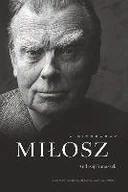 Pozostałe książki - Harvard Univ Pr Andrzej Franaszek, Aleksandra Parker, Michael Parker - Milosz - miniaturka - grafika 1