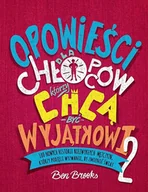 Powieści i opowiadania - Opowieści Dla Chłopców Którzy Chcą Być Wyjątkowi 2 100 Nowych Historii Niezwykłych Mężczyzn Którzy Podjęli Wyzwanie By Zmienić Świat Ben Brooks - miniaturka - grafika 1