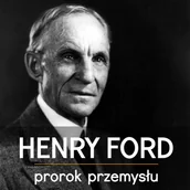Audiobooki - biografie - Henry Ford. Prorok Przemysłu - miniaturka - grafika 1