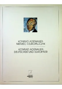 Konrad Adenauer Niemiec i Europejczyk - Biografie i autobiografie - miniaturka - grafika 1