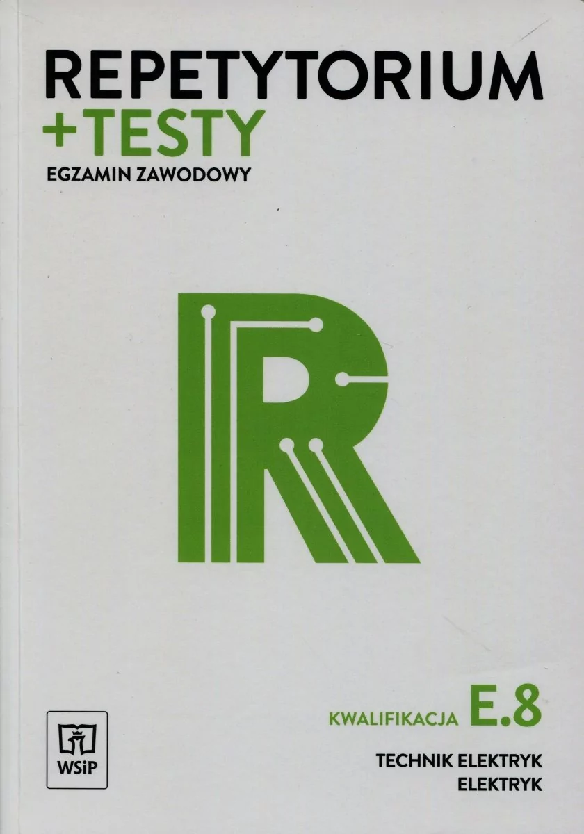 Repetytorium + testy Egzamin zawodowy E.8 Technik elektryk elektryk - Bielak Marek