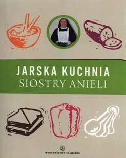 Salwator Jarska kuchnia siostry Anieli - Aniela Garecka - Książki kucharskie - miniaturka - grafika 1