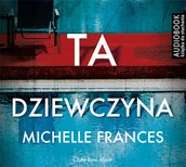Audiobooki - kryminał, sensacja, thriller - Ta dziewczyna Michelle Frances - miniaturka - grafika 1