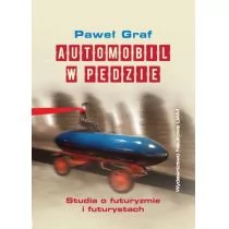 Graf Paweł Automobil w pędzie Studia o futuryzmie i futurystach - Powieści i opowiadania - miniaturka - grafika 1