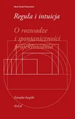 Książki o kulturze i sztuce - Reguła i intuicja. O rozwadze i spontaniczności projektowania - Hans Rudolf Bosshard - miniaturka - grafika 1