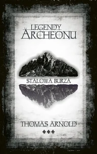 Legendy Archeonu. Stalowa burza - Fantasy - miniaturka - grafika 1