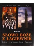 Religia i religioznawstwo - Słowo Boże z Łagiewnik. Dzieje i czyn świętej Siostry Faustyny - miniaturka - grafika 1