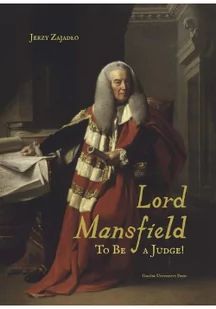 Wydawnictwo Uniwersytetu Gdańskiego Lord Mansfield. To Be a Judge! Jerzy Zajadło - Biografie i autobiografie - miniaturka - grafika 2
