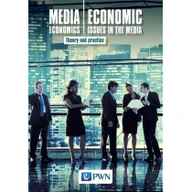 Powieści - Wydawnictwo Naukowe PWN Media Economics Economic Issues in the Media Theory and practice Nierenberg Bogusław, Gołuchowski Jerzy, Łuczak Marek, Pethe Aleksandra, Barańska Marzena, Marquardt - miniaturka - grafika 1