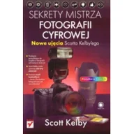 Podstawy obsługi komputera - Sekrety mistrza fotografii cyfrowej. Nowe ujęcia Scotta Kelbyego - miniaturka - grafika 1