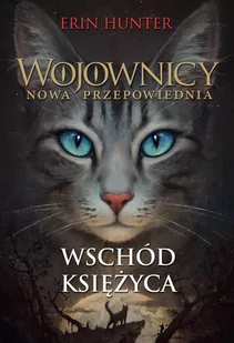 Wojownicy. Tom 8. Nowa przepowiednia. Wschód księżyca - Powieści i opowiadania - miniaturka - grafika 1