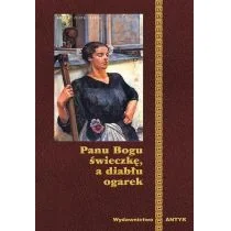 Panu Bogu świeczkę a diabłu ogarek - Aforyzmy i sentencje - miniaturka - grafika 1