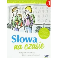 Podręczniki dla gimnazjum - Nowa Era Słowa na czasie 3 Podręcznik do kształcenia językowego z ćwiczeniami. Klasa 3 Gimnazjum Język polski - Nowa Era - miniaturka - grafika 1