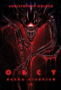Obcy. Rzeka cierpień - Horror, fantastyka grozy - miniaturka - grafika 1