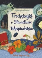 Trochębajki o Stanisławie Wyspiańskim - Literatura popularno naukowa dla młodzieży - miniaturka - grafika 1