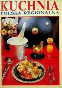 Kuchnia Polska Regionalna - Książki kucharskie - miniaturka - grafika 1