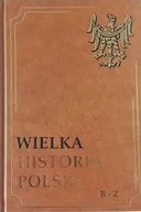 Historia świata - Wielka historia Polski Tom XIII R Ż - miniaturka - grafika 1