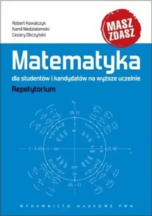 PWN Matematyka dla studentów i kandydatów na wyższe uczelnie - Robert Kowalczyk, Cezary Obczyński, Kamil Niedziałomski - Materiały pomocnicze dla uczniów - miniaturka - grafika 1