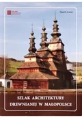 Książki o kulturze i sztuce - Szlak architektury drewnianej w Małopolsce - miniaturka - grafika 1